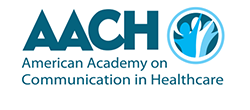 Communication in healthcare by AACH American Academy on communication healthcare